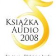 Ujawniono tytuły nagrodzone w konkursie na Książkę Audio Roku 2008