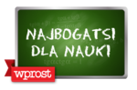 Najbogatsi dla nauki. Dotacje Fundacji Wprost na naukę przedmiotów ścisłych
