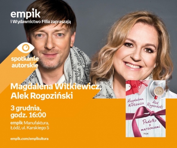 ALEK ROGOZIŃSKI, MAGDALENA WITKIEWICZ – SPOTKANIE AUTORSKIE