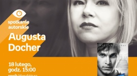 AUGUSTA DOCHER - SPOTKANIE AUTORSKIE - #sięczyta LIFESTYLE, Książka - AUGUSTA DOCHER - SPOTKANIE AUTORSKIE - #sięczyta 18 lutego, godz. 15:00 empik Manufaktura, Łódź, ul. Karskiego 5