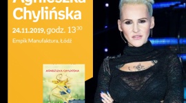AGNIESZKA CHYLIŃSKA - SPOTKANIE AUTORSKIE - ŁÓDŹ LIFESTYLE, Książka - AGNIESZKA CHYLIŃSKA - SPOTKANIE AUTORSKIE - ŁÓDŹ 24 listopada, godz. 13:30 Empik Manufaktura, Łódź, ul. Karskiego 5